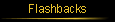 Flashbacks